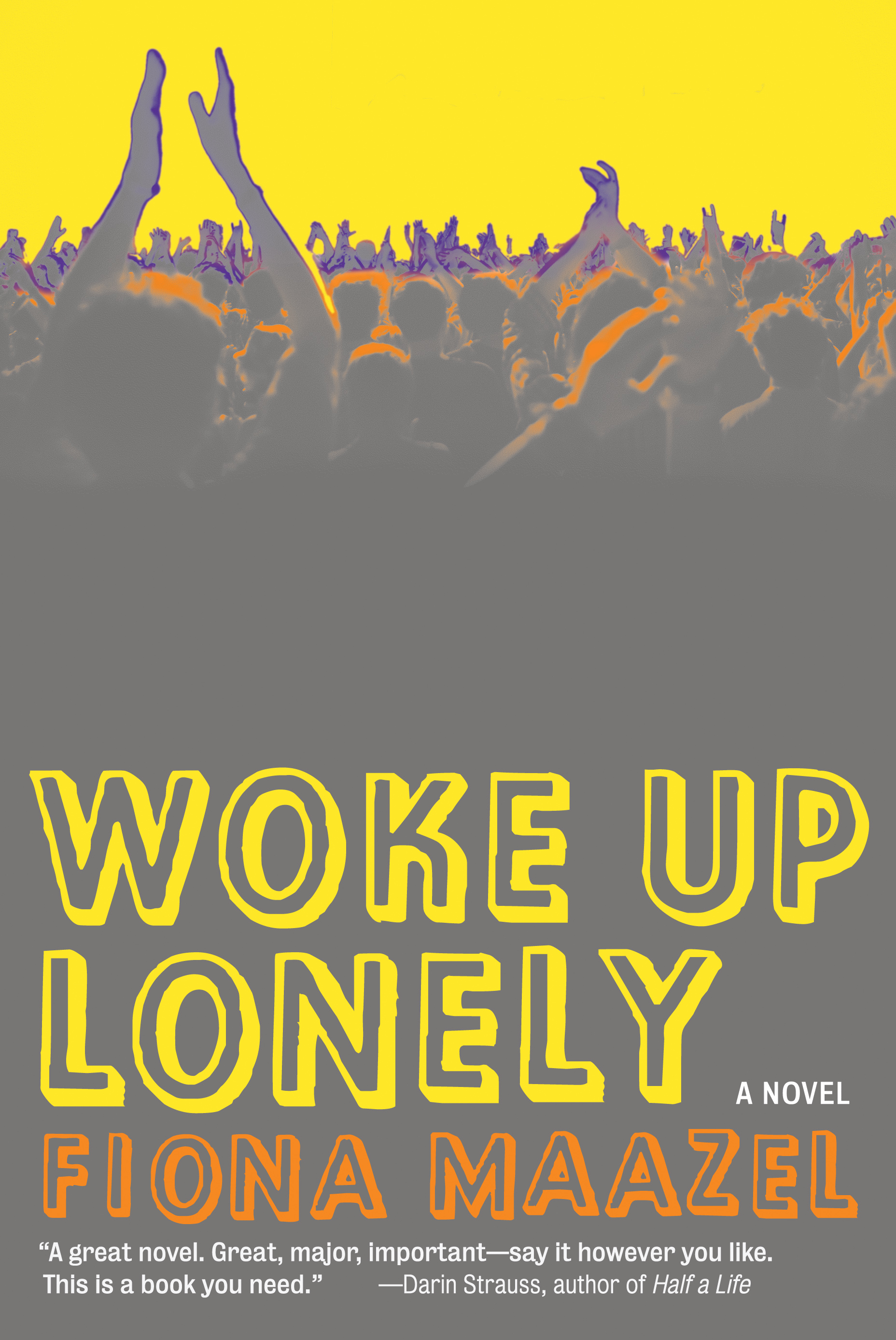 Book Launch: Woke Up Lonely by Fiona Maazel