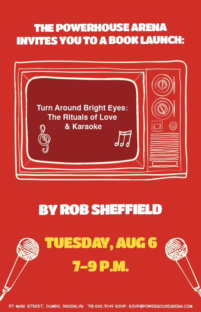 Brooklyn Book Launch & Karaoke: Turn Around Bright Eyes: The Rituals of Love & Karaoke by Rob Sheffield