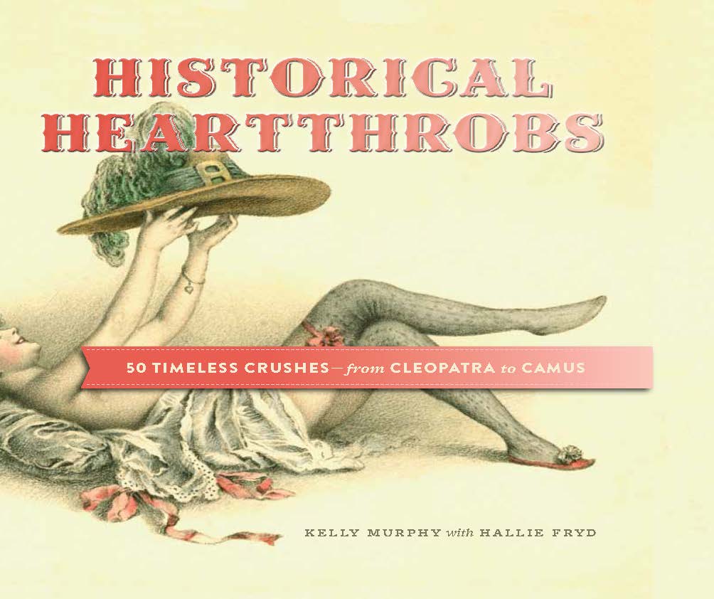 Book Launch: Historical Heartthrobs by Kelly Murphy, with Vice's Brian Moylan, comedians Sue Smith and Andy Ross, and Adult Swim writer Joe Garden