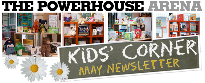 powerHouse Arena Kids' Corner Newsletter May 2010
